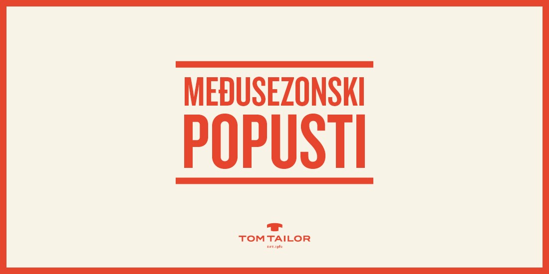Tom Tailor ima </br>međusezonske popuste
