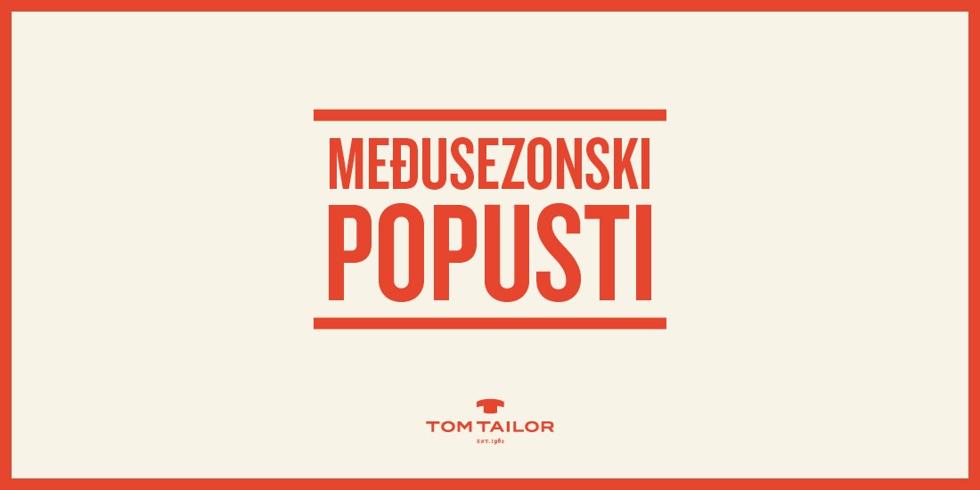 Tom Tailor ima </br>međusezonske popuste 