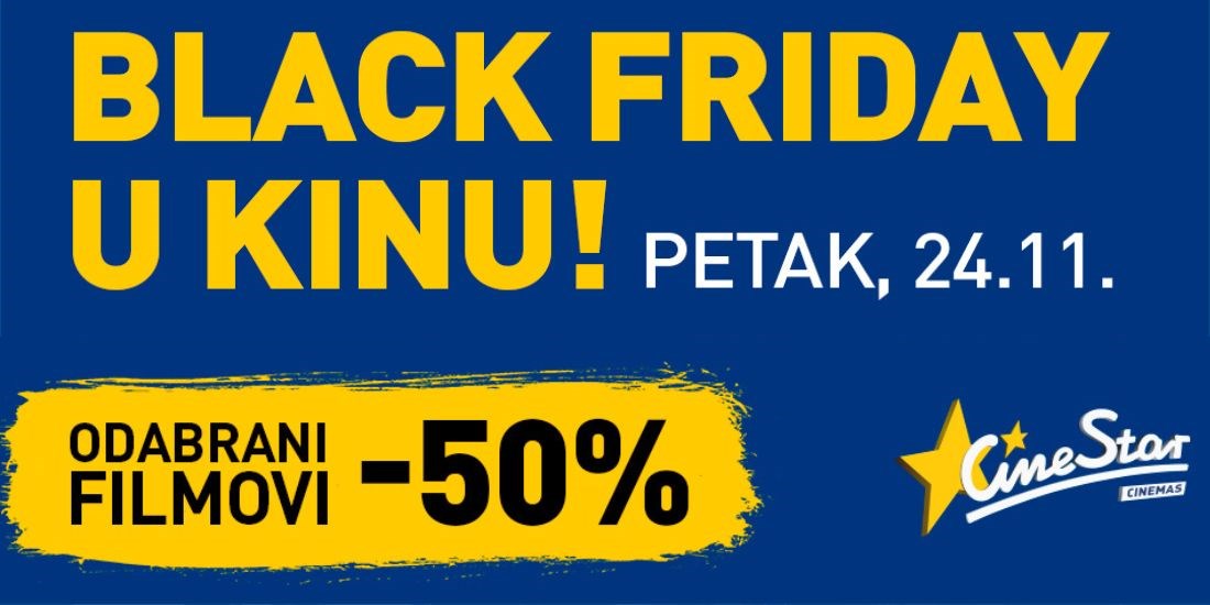 Black Friday <br/> u Cinestaru