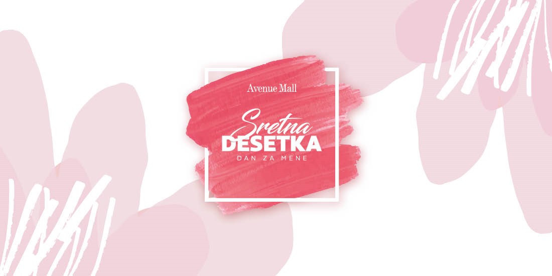 Sretna Desetka <br/> Avenue Malla