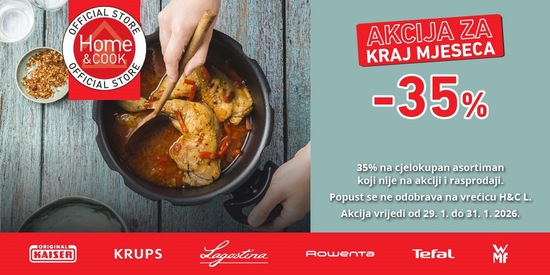 AKCIJA ZA KRAJ MJESECA u Home&Cook
