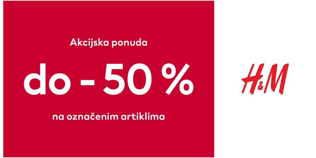 H&M Akcijska ponuda <br/> do -50%