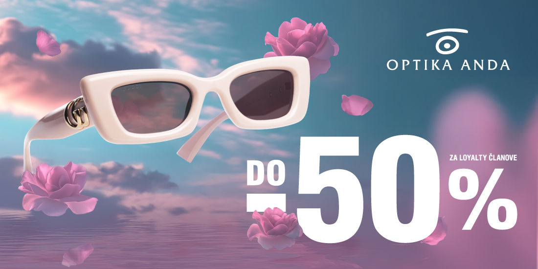 Od -20% do -50% na sve sunčane naočale i dioptrijske okvire u Optika Anda