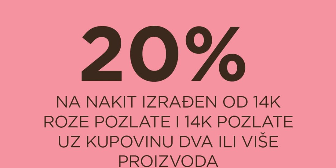 Iskoristi 20% popusta na 14k roze i žuti pozlaćeni nakit uz kupovinu dva ili više proizvoda!