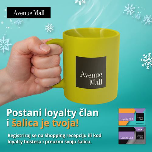 Postani član Avenue Mall Loyalty Cluba i preuzmi svoju šalicu