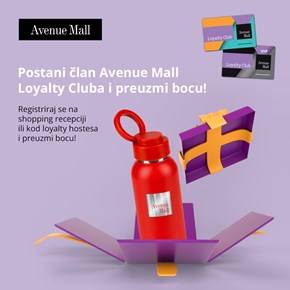 ​Postani član Avenue Mall Loyalty Cluba i preuzmi svoju bocu