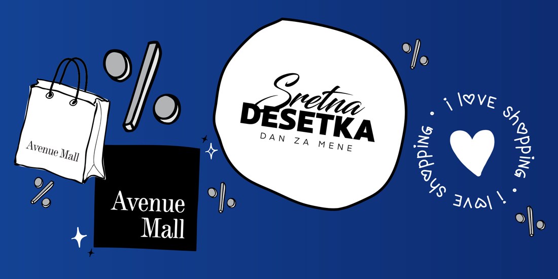 Sretna Desetka <br/> Avenue Malla